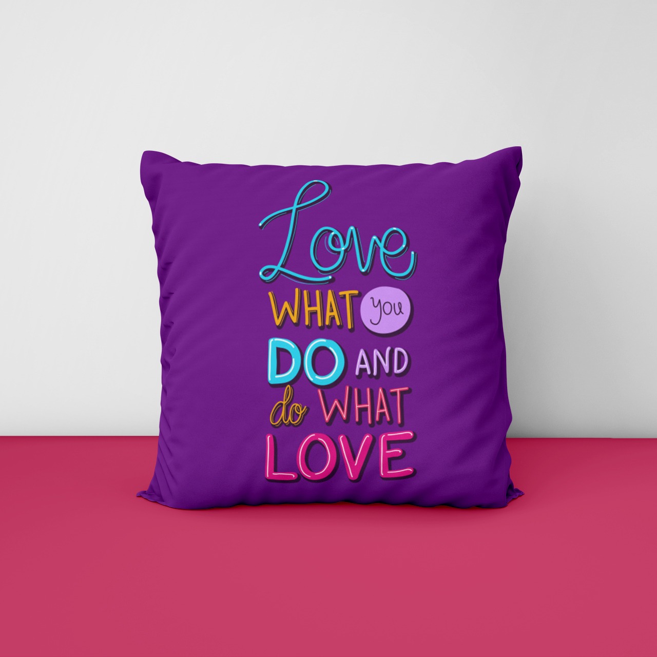 Love What you do Customize Cushion